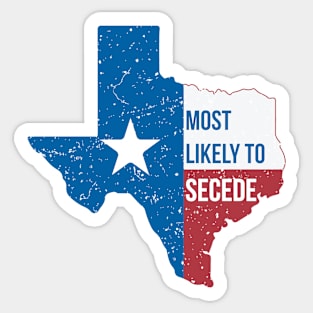 Texas Most Likely to Secede Sticker